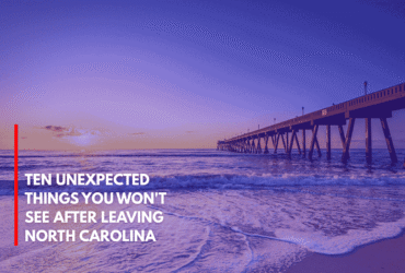 Ten Unexpected Things You Won't See After Leaving North Carolina