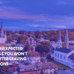 Ten Unexpected Things You Won't See After Leaving Vermont