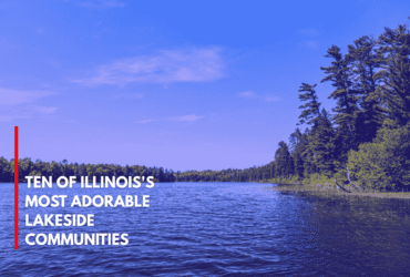 Ten of Illinois's Most Adorable Lakeside Communities