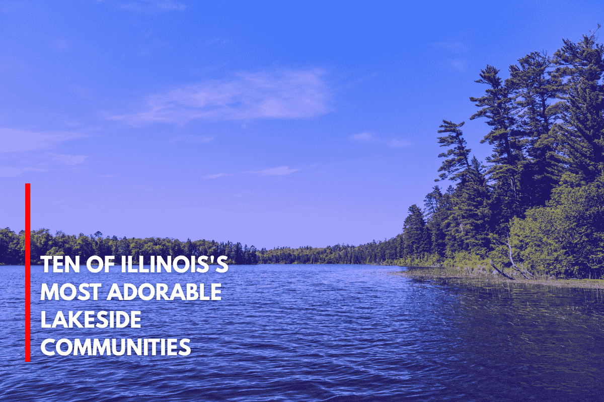 Ten of Illinois's Most Adorable Lakeside Communities