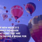 Ten of New Mexico's Strangest Roadside Attractions That Are Worth Taking a Break for