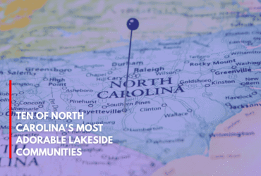 Ten of North Carolina's Most Adorable Lakeside Communities