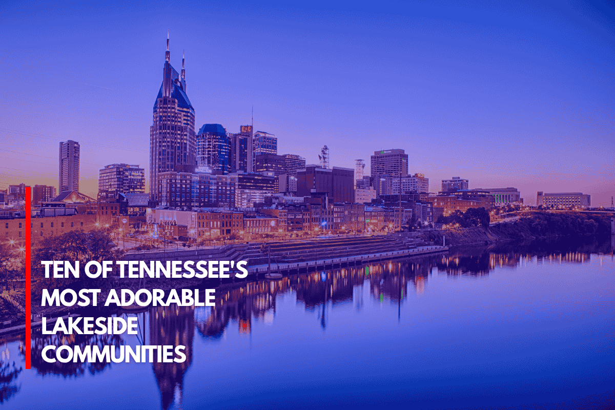 Ten of Tennessee's Most Adorable Lakeside Communities