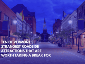 Ten of Vermont's Strangest Roadside Attractions That Are Worth Taking a Break for
