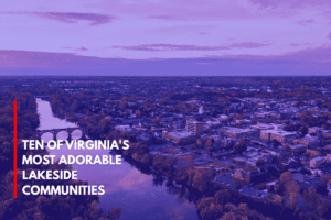 Ten of Virginia's Most Adorable Lakeside Communities