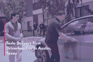 Tesla Delivers First Driverless Car In Austin, Texas
