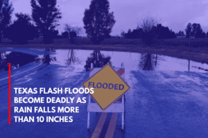Texas Flash Floods Become Deadly as Rain Falls More Than 10 Inches