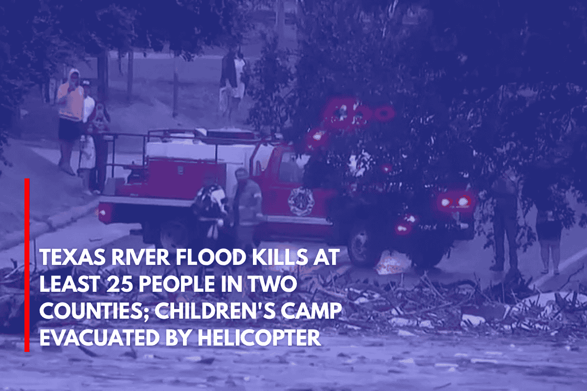 Texas River Flood Kills at Least 25 People in Two Counties; Children's Camp Evacuated by Helicopter