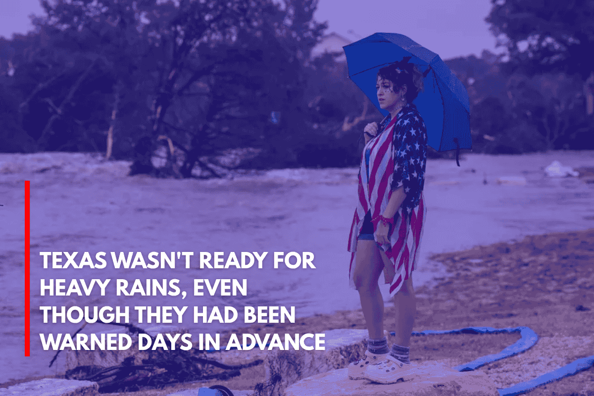 Texas Wasn't Ready for Heavy Rains, Even Though They Had Been Warned Days in Advance