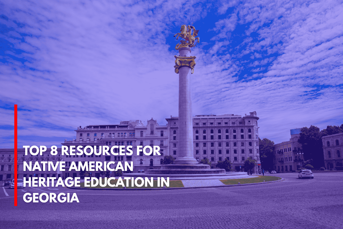 Top 8 Resources for Native American Heritage Education in Georgia