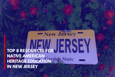 Top 8 Resources for Native American Heritage Education in New Jersey