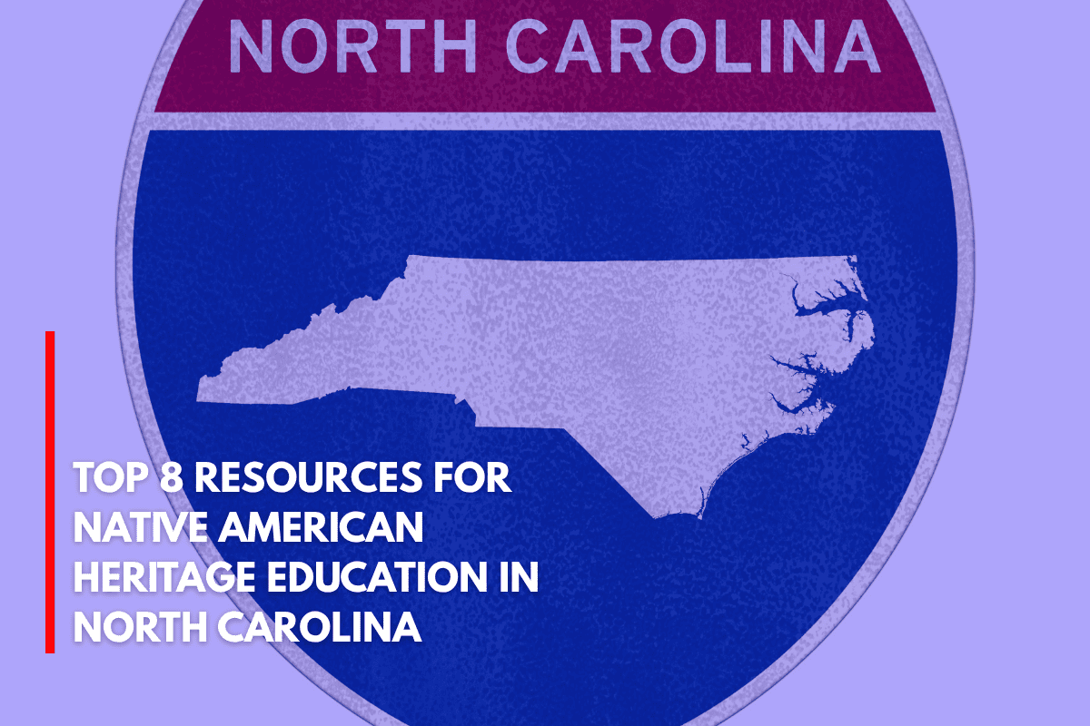 Top 8 Resources for Native American Heritage Education in North Carolina