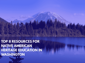 Top 8 Resources for Native American Heritage Education in Washington