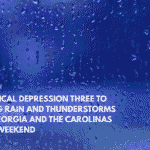 Tropical Depression Three to Bring Rain and Thunderstorms to Georgia and the Carolinas This Weekend