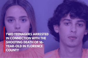 Two Teenagers Arrested in Connection with the Shooting Death of 16-Year-Old in Florence County