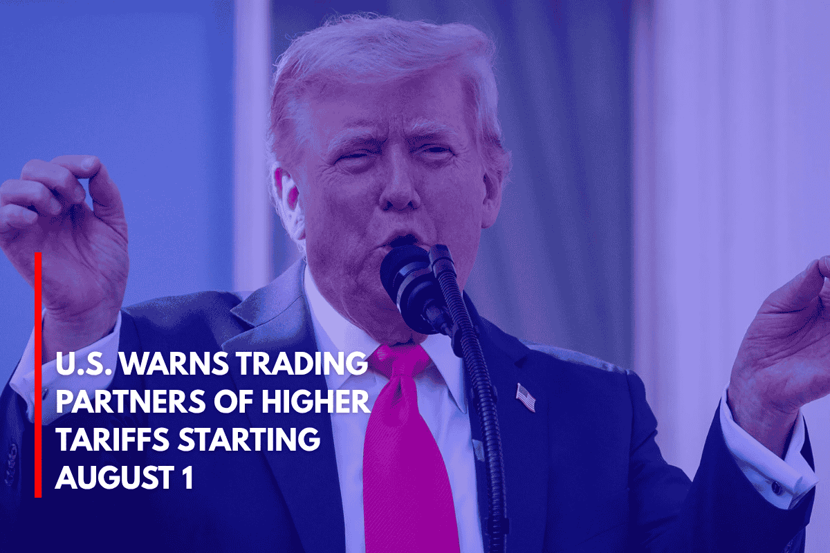 U.S. Warns Trading Partners of Higher Tariffs Starting August 1