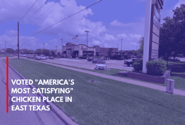 Voted America's Most Satisfying Chicken Place in East Texas