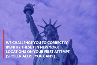 We Challenge You to Correctly Identify These Ten New York Locations on Your First Attempt (Spoiler Alert You Can't)