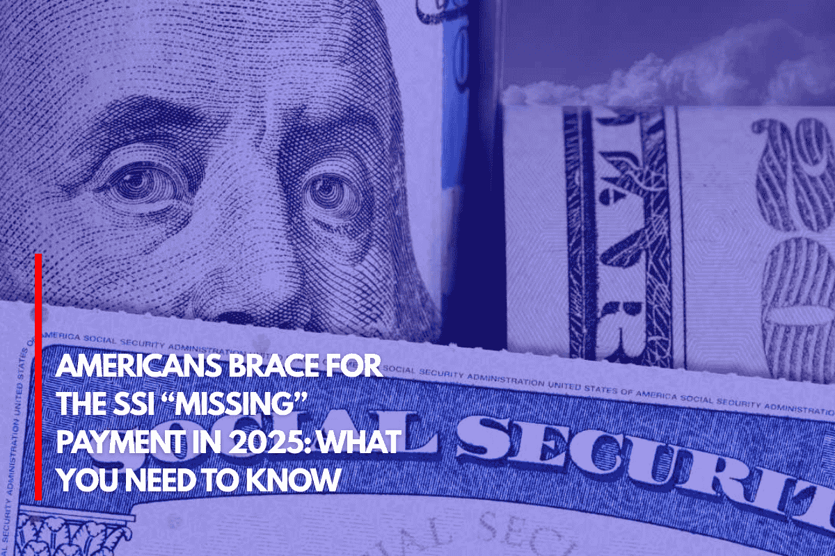 What You Need to Know About the SSI Missing Payment in 2025 for Americans
