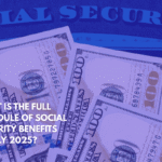 What is the Full Schedule of Social Security Benefits in July 2025