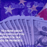 What to Know About Stimulus Checks If You Are Waiting for Tax Refunds or Payments