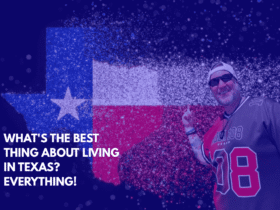 What's the Best Thing About Living in Texas Everything!