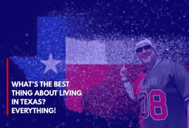 What's the Best Thing About Living in Texas Everything!