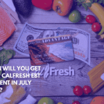 When Will You Get Your CalFresh EBT Payment in July 2025