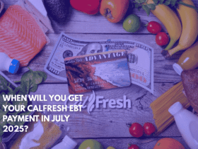 When Will You Get Your CalFresh EBT Payment in July 2025