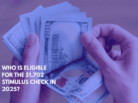 Who is Eligible for the $1,702 Stimulus Check in 2025