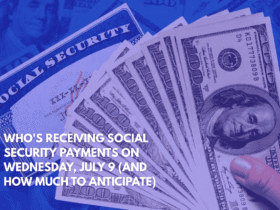 Who's Receiving Social Security Payments on Wednesday, July 9 (And How Much to Anticipate)