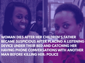 Woman Dies After Her Children's Father Became Suspicious After Placing a Listening Device Under Their Bed and Catching Her Having Phone Conversations With Another Man Before Killing Her Police
