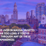 You've Lived in Massachusetts for Far Too Long if You've Gone Through Any of These Ten Experiences