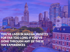 You've Lived in Massachusetts for Far Too Long if You've Gone Through Any of These Ten Experiences
